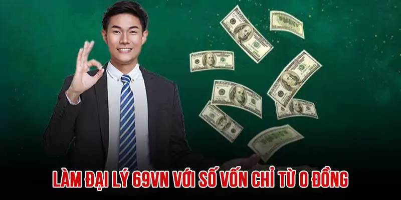 Đại Lý 69VN - Kiếm Tiền Tỷ Mỗi Tháng Với Mức Hoa Hồng Cực Khủng 2 Làm đại lý nhanh chóng với số vốn 0 đồng