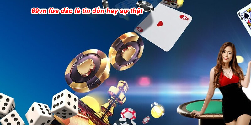 69VN Lừa Đảo Người Chơi? Bóc Mẽ Toàn Bộ Sự Thật 4 Cách nhận biết nhà cái lừa đảo qua chính sách bảo mật tư liệu thông tin người chơi