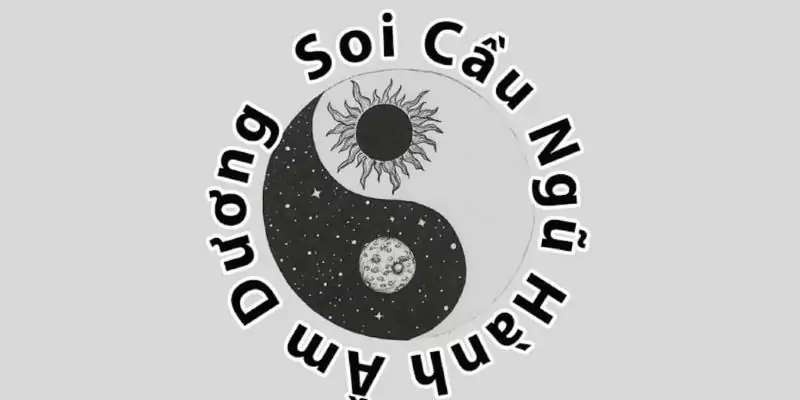 Soi Cầu Ngũ Hành Âm Dương - Nguyên Lý Và Cách Soi Hiệu Quả 2 Bật mí thông tin liên quan đến âm dương ngũ hành