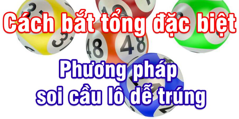 Tổng đề là gì? Cách đánh tổng đề hiệu quả 7 Phương pháp soi cầu đề tổng dựa theo giải đặc biệt trúng lớn