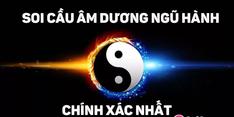 Soi Cầu Ngũ Hành Âm Dương - Nguyên Lý Và Cách Soi Hiệu Quả 7 Nắm rõ những quy tắc soi cầu âm dương trong ngũ hành