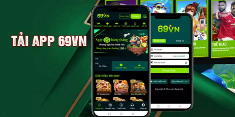 Tải App 69VN | 5 Thao Tác Đơn Giản Để Trải Nghiệm Tuyệt Vời 1 Tải app 69VN để nâng cao trải nghiệm cá cược
